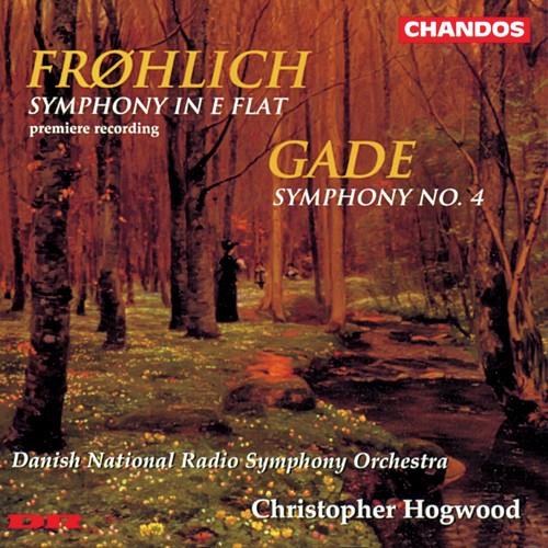 Frøhlich: Symphony in E-Flat - Gade: Symphony No. 4