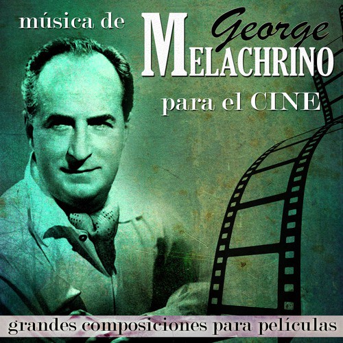 Grandes Composiciones para Películas. Música de George Melachrino para el Cine