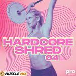 Hardcore Shred 04, Nonstop, 32 Counts, 126 BPM