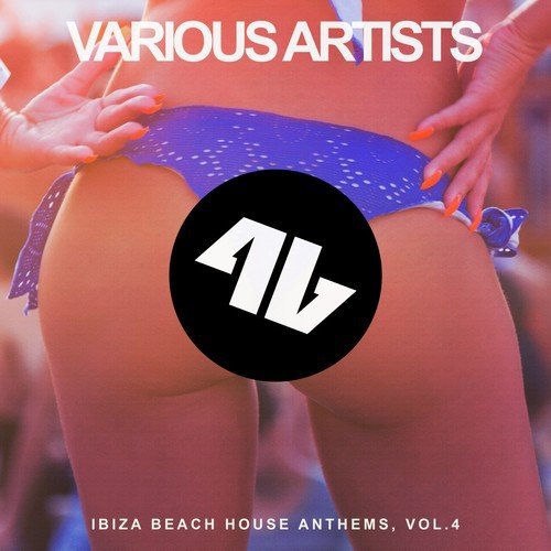 Ibiza Beach House Anthems, Vol. 4