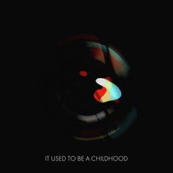 It Used to Be a Childhood