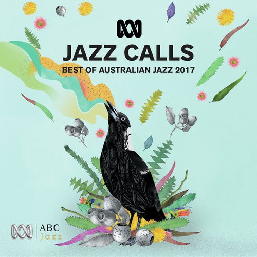 Jazz Calls: Best Of Australian Jazz 2017