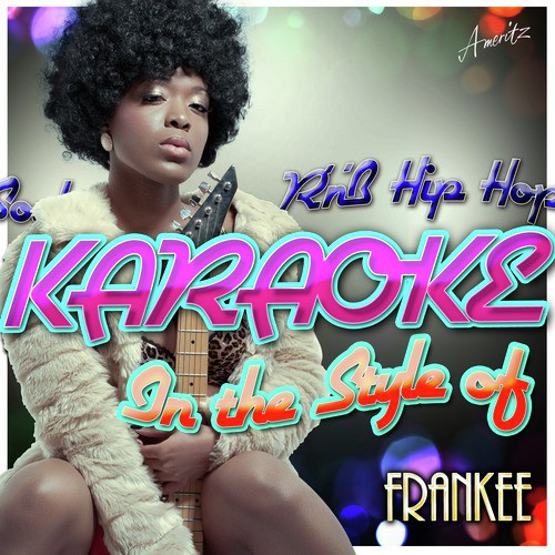 Karaoke - In the Style of Frankee