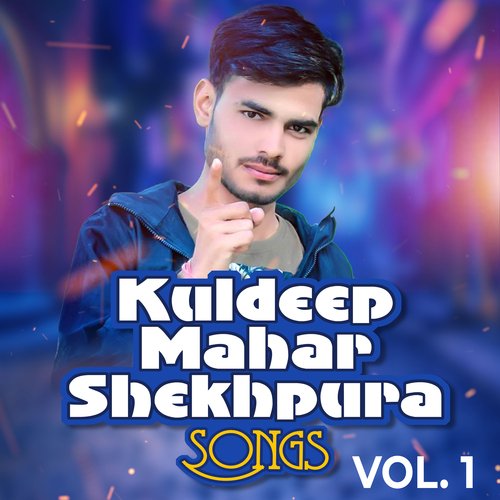 Kuldeep Mahar Shekhpura Songs, Vol. 1