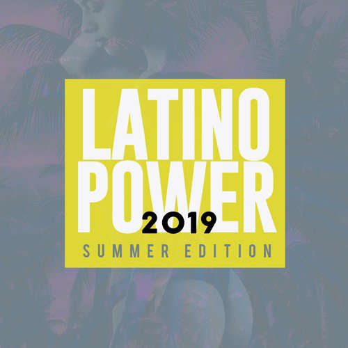 Latino Power (Summer Edition 2019)_poster_image