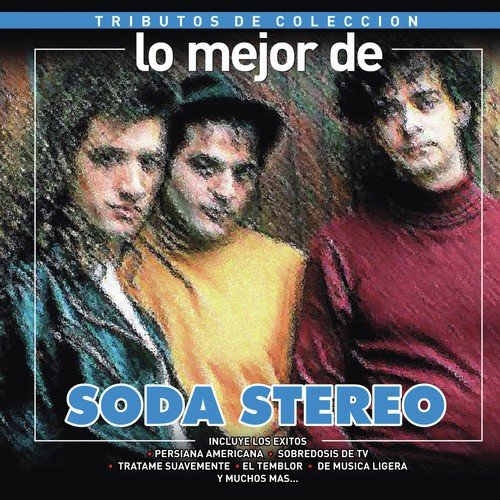 Trátame Suavemente - Song Download from Lo Mejor de Soda Stereo / Tributo de  Colección @ JioSaavn