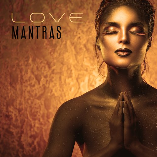 Love Mantras: Tantra Meditations for Deep Connection and Blissful Eroticism