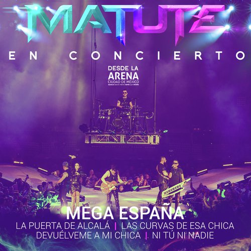 Mega España (La Puerta De Alcalá / Las Curvas De Esa Chica / Devuélveme a Mi Chica / Ni Tú Ni Nadie) (En Concierto)