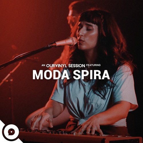Moda Spira | OurVinyl Sessions