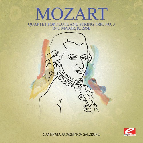 Mozart: Quartet for Flute and String Trio No. 3 in C Major, K. 285b (Digitally Remastered)