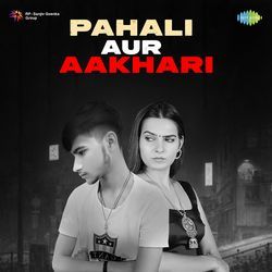 Pahali Aur Aakhari-AVBTazx6bgc