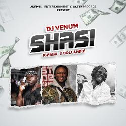 Shasi (feat. Ichaba &amp; Dollahboi)