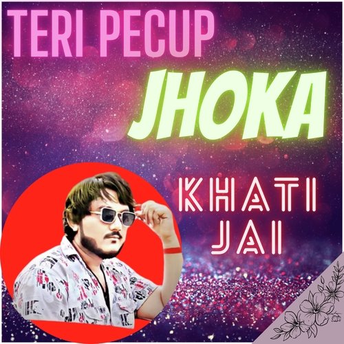 Teri pecup jhoka khati jai