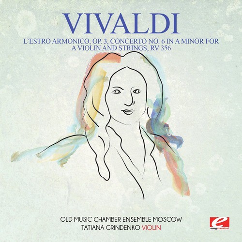 Vivaldi: L'estro Armonico, Op. 3, Concerto No. 6 in A Minor for a Violin and Strings, RV 356 (Digitally Remastered)