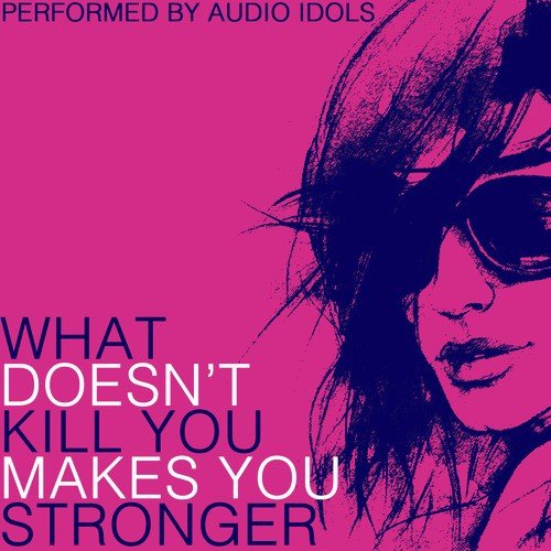 What Doesn&#039;t Kill You Makes You Stronger_poster_image