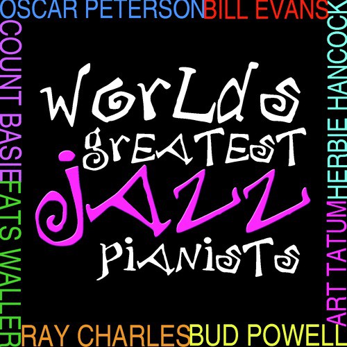 Worlds Greatest Jazz Pianists