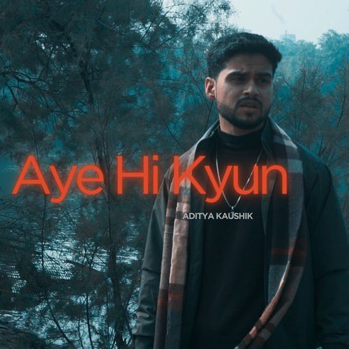 aye hi kyun