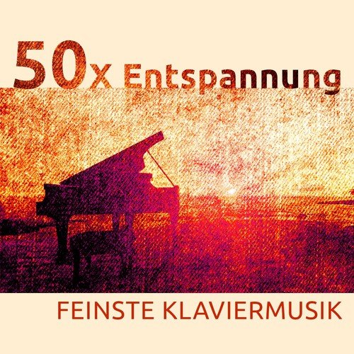 50 x Entspannung (Feinste Klaviermusik)