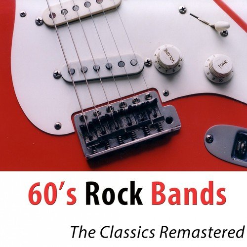 60's Rock Bands (The Classic Hits Remastered - 50 Tracks)
