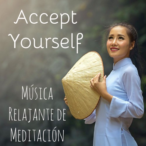 Accept Yourself - Música Relajante de Meditación para Dormir Bien Mindfulness Ejercicios Chakras del Cuerpo Humano con Sonidos de la Naturaleza Instrumentales New Age