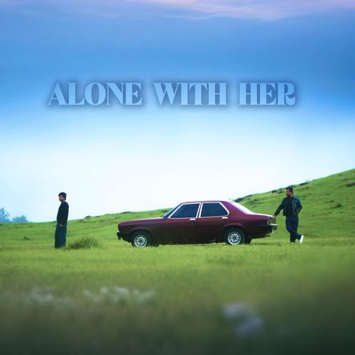 Alone With Her