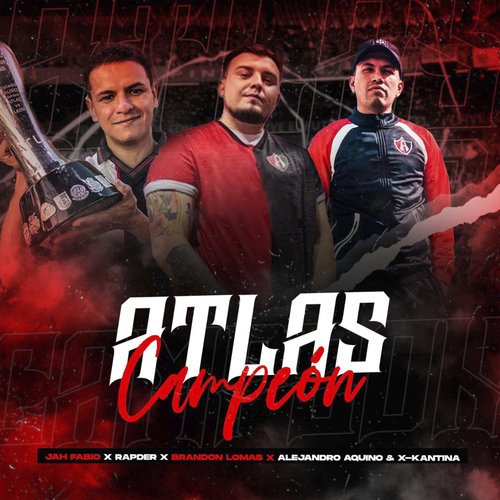 Atlas Campeón (feat. Alejandro Aquino &amp; X-Kantina)_poster_image