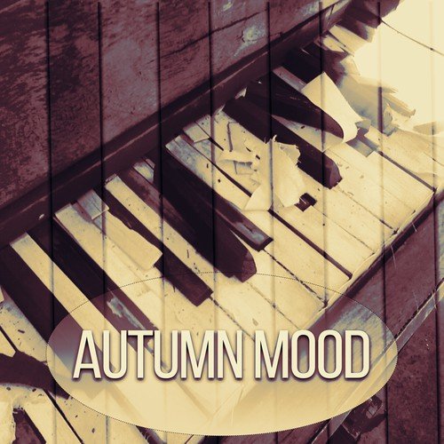 Autumn Mood  – Soothing Jazz Sounds, Sadness Music, Ambient Piano Jazz is the Best Background Music to Restaurant & Cafe