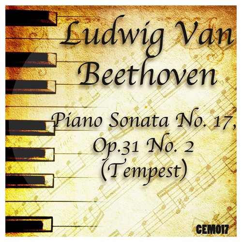 Beethoven: Piano Sonata No. 17, Op. 31 No. 2, "Tempest"