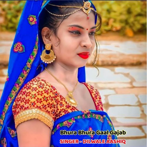 Bhura Bhura Gaal Gajab