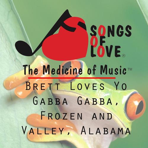 Brett Loves Yo Gabba Gabba, Frozen and Valley, Alabama cover art