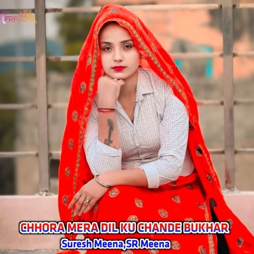 CHHORA MERA DIL KU CHANDE BUKHAR