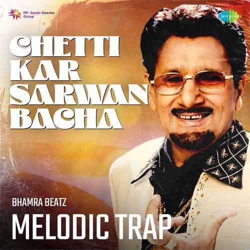 Chetti Kar Sarwan Bacha Melodic Trap