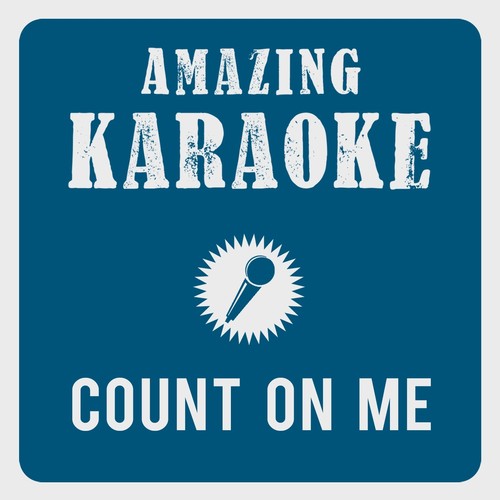 Count On Me (Karaoke Version) (Originally Performed By Bruno Mars)