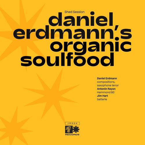 Daniel Erdmann&#039;s Organic Soulfood (Live Shed Session)_poster_image