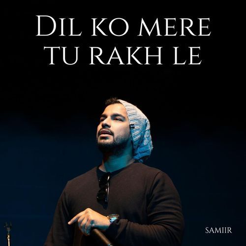 Dil Ko Mere Tu Rakh Le
