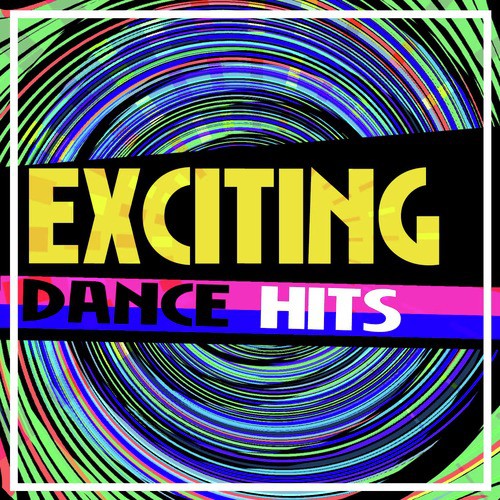 Exciting Dance Hits