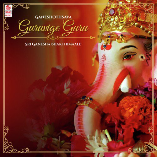 Ganeshothsava - Guruvige Guru - Sri Ganesha Bhakthimaale