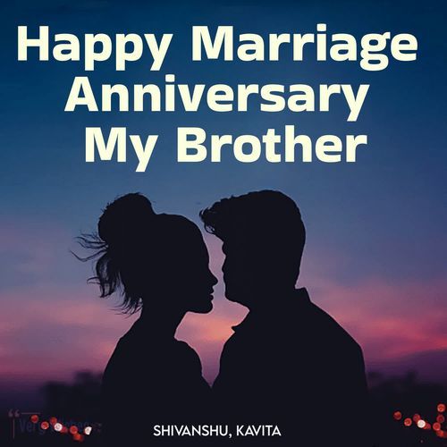 Happy Marriage Anniversary My Brother