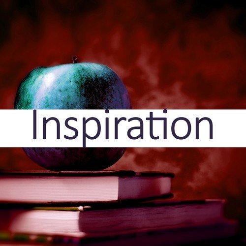 Inspiration - Meditation and Focus on Learning, Study Hard, Concentration Music and Study Music for Your Brain Power