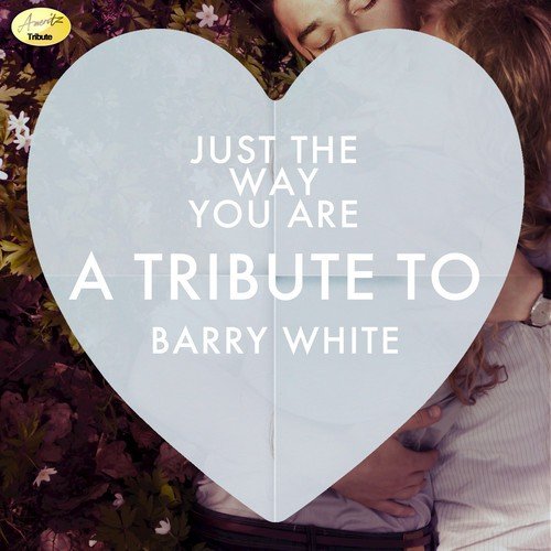 Just the Way You Are - A Tribute to Barry White