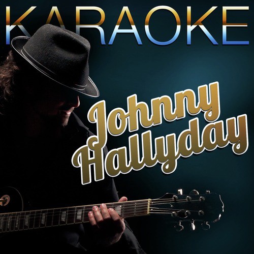 L'envie (In the Style of Johnny Hallyday) [Karaoke Version]