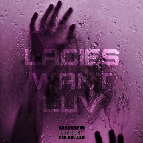 Ladies Want Luv