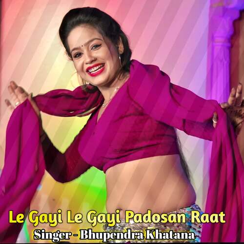 Le Gayi Le Gayi Padosan Raat