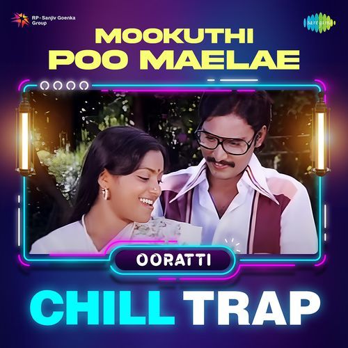 Mookuthi Poo Maelae - Chill Trap