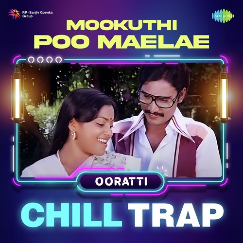 Mookuthi Poo Maelae - Chill Trap