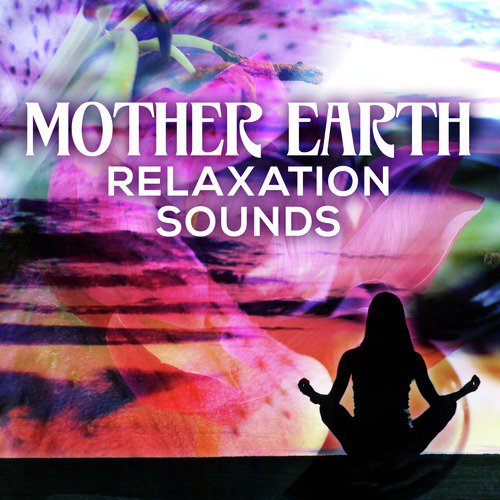 Mother Earth Relaxation Sounds_poster_image