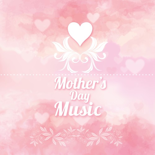 Mother's Day Music – Instrumental Piano Music 2017 for Relaxation, Beautiful Songs, Lovely Time for Mom