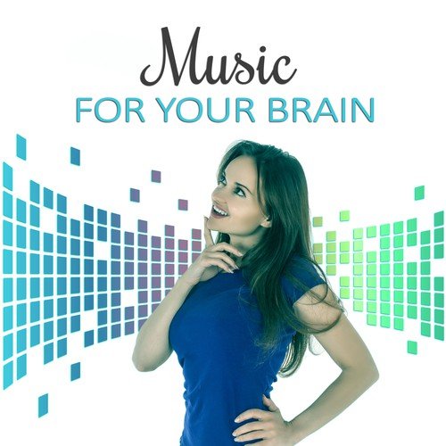 Music for Your Brain - Psoft Music for Studying, Calm Music for Concentration, Deep Sounds for Relaxation, Learning Skills, Persistence of Memory