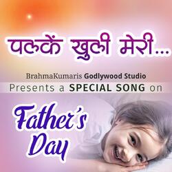 Palkein Khuli Meri (Father's Day Special) Brahmakumaris-IAkTaEV8dnE