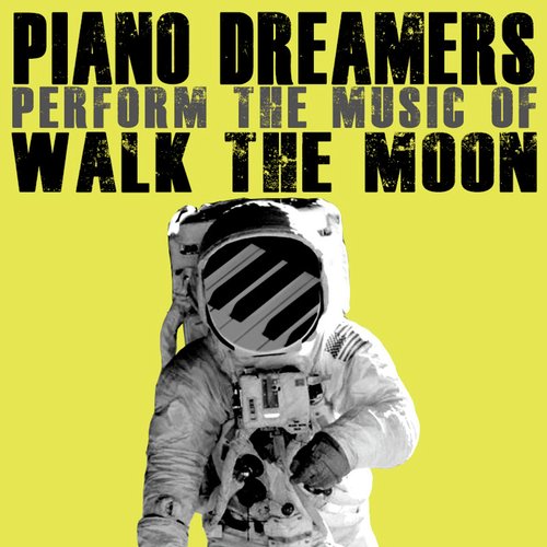 Piano Dreamers Perform the Music of Walk the Moon